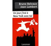 Un jour j'irai à New York avec toi - Bruno Belvaux - Lansman Eds - broché - Théâtre