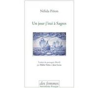 Un jour j'irai à Sagres Nelida Piñon (Auteur), Didier Voita (Traduction), Jane Lessa (Traduction)