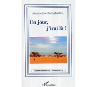 Un jour, j'irai là ! - Jacqueline Zuinghedau - L'harmattan - broché - Roman