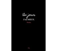 Un jour, j'irai mieux. Promis