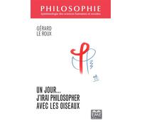 Un jour... J'irai philosopher avec les oiseaux - Gérard Le Roux - Eme Et Intercommunications - broché - Essai