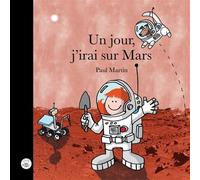 Un jour, j'irais sur Mars - Paul Martin - Isatis Eds De L' - cartonné - Album jeunesse