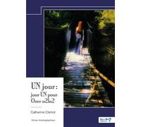 UN jour : jour UN pour Oser o2la2 - Catherine Clémot - Nombre 7 - broché - Roman
