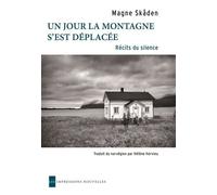 Un Jour La Montagne S'est Déplacée - Récits Du Silence