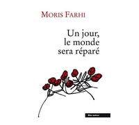 Un jour, le monde sera réparé