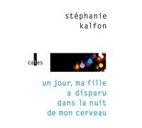 Un Jour, Ma Fille A Disparu Dans La Nuit De Mon Cerveau