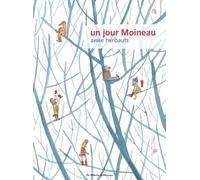 Anne Herbauts – Un jour Moineau – Album jeunesse dès 3 ans – Cartonné – Casterman