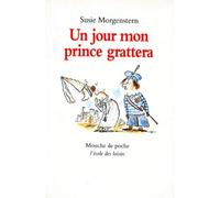 Un jour mon prince grattera