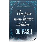 Un jour mon prince viendra... ou pas ! - Vanessa Furchert - BLACK INK EDITIONS - broché - Roman