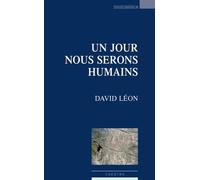 Un jour nous serons humain 2eme edition - David Léon - Espaces 34 - broché - Théâtre