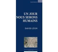Un jour nous serons humain David Léon (Auteur)