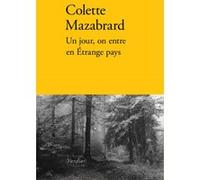 Un jour on entre en étrange pays Colette Mazabrard (Auteur)