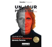 Un jour peut-être - Journal d´un champion olympique devenu femme