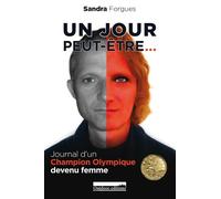 Un jour peut-être - Journal d´un champion olympique devenu femme