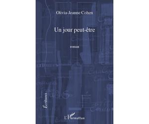 Un jour peut-être - Olivia-Jeanne Cohen - L'harmattan - broché - Roman
