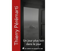 Un jour plus loin dans le jour