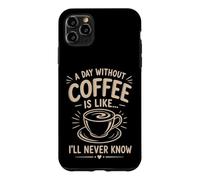 Un Jour sans café I'll Never Know Funny Coffee Lover Coque pour iPhone 11 Pro Max