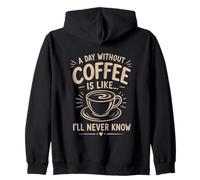 Un Jour sans café I'll Never Know Funny Coffee Lover Sweat à Capuche