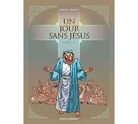 Un jour sans Jésus – Tome 01 – Vents d'Ouest