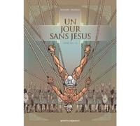 Un jour sans Jésus - Tome 03 Nicolas Juncker (Auteur), Chico Pacheco (Dessinateur)