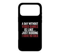 Un Jour sans Jeux vidéo I Have No Idea Funny Gamer Coque pour iPhone 17 Pro Max