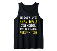Un Jour sans Krav Maga C'est comme Aucune Idée Débardeur