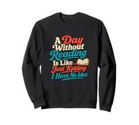 Un Jour sans Lecture Humour Amoureux du Livre Sweatshirt