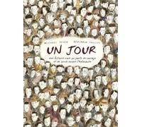 Michael Rosen – Un jour – Un album témoignage sur la Shoah – À partir de 6 ans – Cartonné