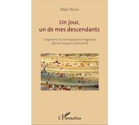 Un jour, un de mes descendants Fragments d'une biographie imaginaire d'Anne Pierjean (1921-2003) - Alain Nesme - L'harmattan - broché - Biographie