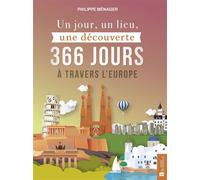 Un jour, un lieu, une découverte. 366 jours à travers l'Europe - Philippe Ménager - Bonneton Christine Eds - broché - Beau livre