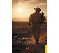 Un jour... un soldat - Line Martin - Jets D'encre - broché - Roman