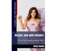 Un jour, une autre histoire: Vise l'accomplissement 360 !