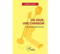 Un jour, une chanson Mathieu Yongolo (Auteur), Céline Sikulisimwa Pole (Préface)