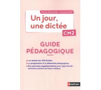 Un jour, une dictée CM2: Guide pédagogique
