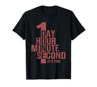 Un Jour, Une Heure, Une Minute, Une Seconde à la Fois T-Shirt