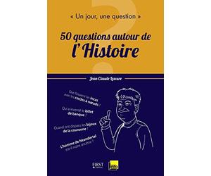 Un jour, une question : 50 questions autour de l'Histoire