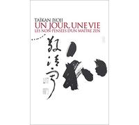 Un jour, une vie - Tome 1 Les non-pensées d'un maître zen