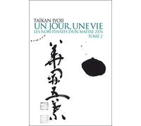 Un jour, une vie - tome 2 : Les non-pensées d'un maître zen