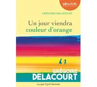 Un jour viendra couleur d'orange: Livre audio 1 CD MP3