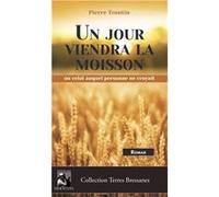 Un jour viendra la moisson Pierre Trontin (Auteur)