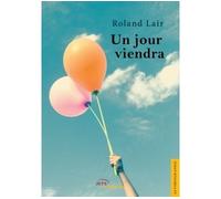Un jour viendra - LAIR-R - Jets D'encre - broché - Roman