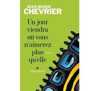 Jean-Marie Chevrier – Un jour viendra où vous n'aimerez plus qu'elle – Roman – Broché
