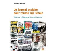 Un Journal Scolaire Pour Réussir (À) L'école - Vers Une Pédagogie Du Chef-D'oeuvre