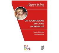 Un Journalisme En Ligne Mondialisé - Socio-Histoire Comparative