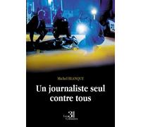 Un journaliste seul contre tous