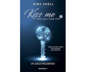 Un juego peligroso (Kiss Me Like You Love Me 2)