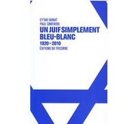 Un Juif simplement bleu-blanc Eytan Guinat (Auteur), Paul Giniewski (Auteur)