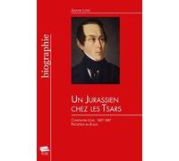 Un Jurassien Chez Les Tsars - Constantin Lovis, 1807-1887, Précepteur En Russie