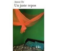 Amos Oz – Un juste repos – Traduit par Guy Séniak – Gallimard Poche