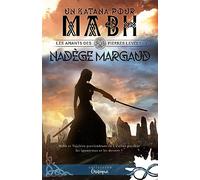 Un Katana pour Mabh: Les amants des Pierres Levées, T1